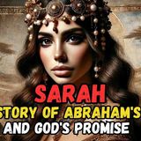🔥 THE INCREDIBLE STORY OF SARAH  ABRAHAM_S WIFE AND GOD_S PROMISE FULFILLED 🔥