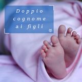 Doppio cognome ai figli e cambio cognome: domande e risposte