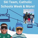 Season 2, Episode 22: Ski Team, Catholic Schools Week, DJ Sammi J (Feb. 1, 2023)