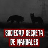 Sociedad secreta de Nahuales | Historias reales de terror