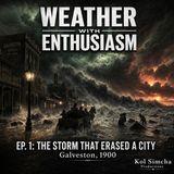 The Storm That Erased a City: Galveston, 1900"