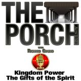 The Porch - Kingdom Power - The Gifts of the Spirit