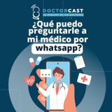 ¿Qué puedo preguntarle a mi medico por whatsapp?