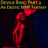 Devils Ring: Part 2 - An MMF Menage Erotic Fantasy