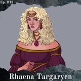 Rhaena Targaryen - Episodio #13