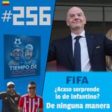 Tiempo de Adición 256/¿ Acaso sorprende Infantino?