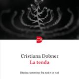 Cristiana Dobner "La tenda"