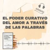 📕Guía EL PODER CURATIVO DEL AMOR A TRAVÉS DE LAS PALABRAS _ Cómo sanarte a ti mismo + PDF📥
