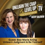 Unlearn Judgment & Be Yourself with Guest Bea Marie Aning