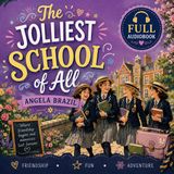 The Jolliest School of All by Angela Brazil | Full Audiobook 📖 A Charming Classic Schoolgirl Adventure Part 1