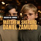 Dossier del Crimen #10: Matthew Shepard y Daniel Zamudio