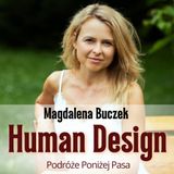 133/ Human design co daje? Magda Buczek