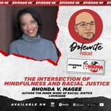 The Intersection of Mindfulness and Racial Justice with Rhonda V. Magee