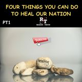 PT1-Four Things We Can Do To Heal Our Nation - 5:23:23, 7.46 PM