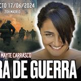 DIRECTO 17_06_2024 - 'Soy Reportera de Guerra', con Mayte Carrasco