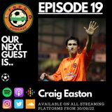 Episode 19 with Craig Easton