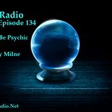 Episode 134  Can Anyone Be Psychic or Intuitive with Robert Lindsy Milne