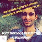 World Awakenings #124 w/Consciousness Explorer, Alex Berkeley