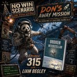 315 - Don's Away Mission with Author Liam Begley