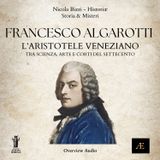 Francesco Algarotti_ L'Aristotele Veneziano tra Scienza, Arte e Corti del Settecento