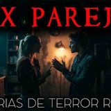 Historias de Terror de Ex Parejas _ Historias Reales