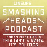 This Isn't A Game, It's Politics (Fresh Meat 1 Ep. 2)