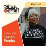 #184 | A importância da indicação de uma jurista negra para o STF, com Tainah Pereira, coordenadora do Movimento Mulheres Negras Decidem