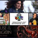 Episode 97 (House Of The Dragon, Grand Theft Auto Trilogy, Women Of Wrestling, and more)