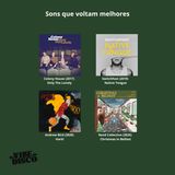 Sons que voltam melhores | Na Vibe do Disco #55
