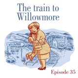 Ep.35 The train to Willowmore