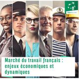 #01 – Marché du travail français : enjeux économiques et dynamiques