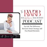 The Difference Between Smart Strategy and Fear Based Decisions