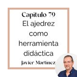 79 Javier Martínez: El ajedrez como herramienta pedagógica