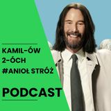 Anioł Stróż – film o winie, nadziei i drugim szansach | Kamilów 2óch Podcast