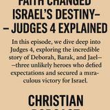 Deborah, Barak, and Jael: The Unexpected Heroes of Judges 4