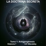 La Doctrina Secreta EP11: Estancia VII Parte 1 - Los Padres y los Hijos | Teosofía