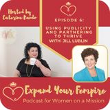 Using Publicity and Partnering to Thrive with Jill Lublin