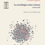 Raffaele Rauty "La sociologia come scienza" William Ogburn