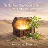 Quando Falta Força para Sonhar: O Renovo de Deus para os Seus Projetos