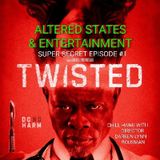 ALTERED STATES & ENTERTAINMENT SSE#1 (CHILL HANG WITH DIRECTOR DARREN LYNN BOUSMAN)