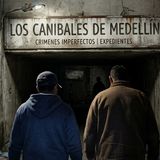 LOS CANlBALES DE MEDELLIN