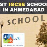 Best IGCSE Schools in Ahmedabad  Global Online Tutoring – Sev7n