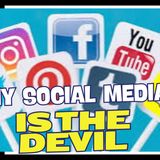 Why Social Media Is The Devil