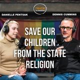Save our Children from the State Religion | Danielle Pentsak PT 1