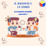 Il racconto e la storia #1 - La nostra scuola