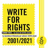 Human Vibes - W4R (Write for Rights): la maratona di Amnesty per salvare i diritti umani - decima puntata