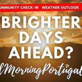 Brghter Days Ahead in Portugal? Good Morning Portugal Weather & Election UPDATE