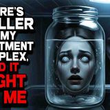 There_s a Killer in My Apartment Complex_ and It Might Be Me