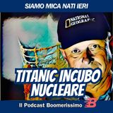 Sotto il Titanic, doppio incubo nucleare
