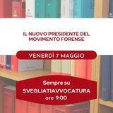 IL NUOVO PRESIDENTE DEL MOVIMENTO FORENSE #SvegliatiAvvocatura